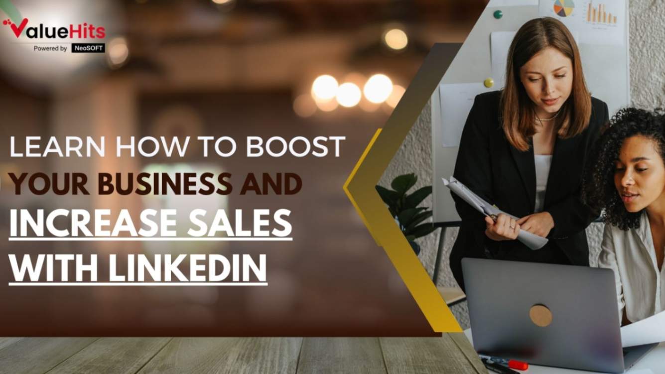 Learn How to Boost your Business and Increase Sales with LinkedIn