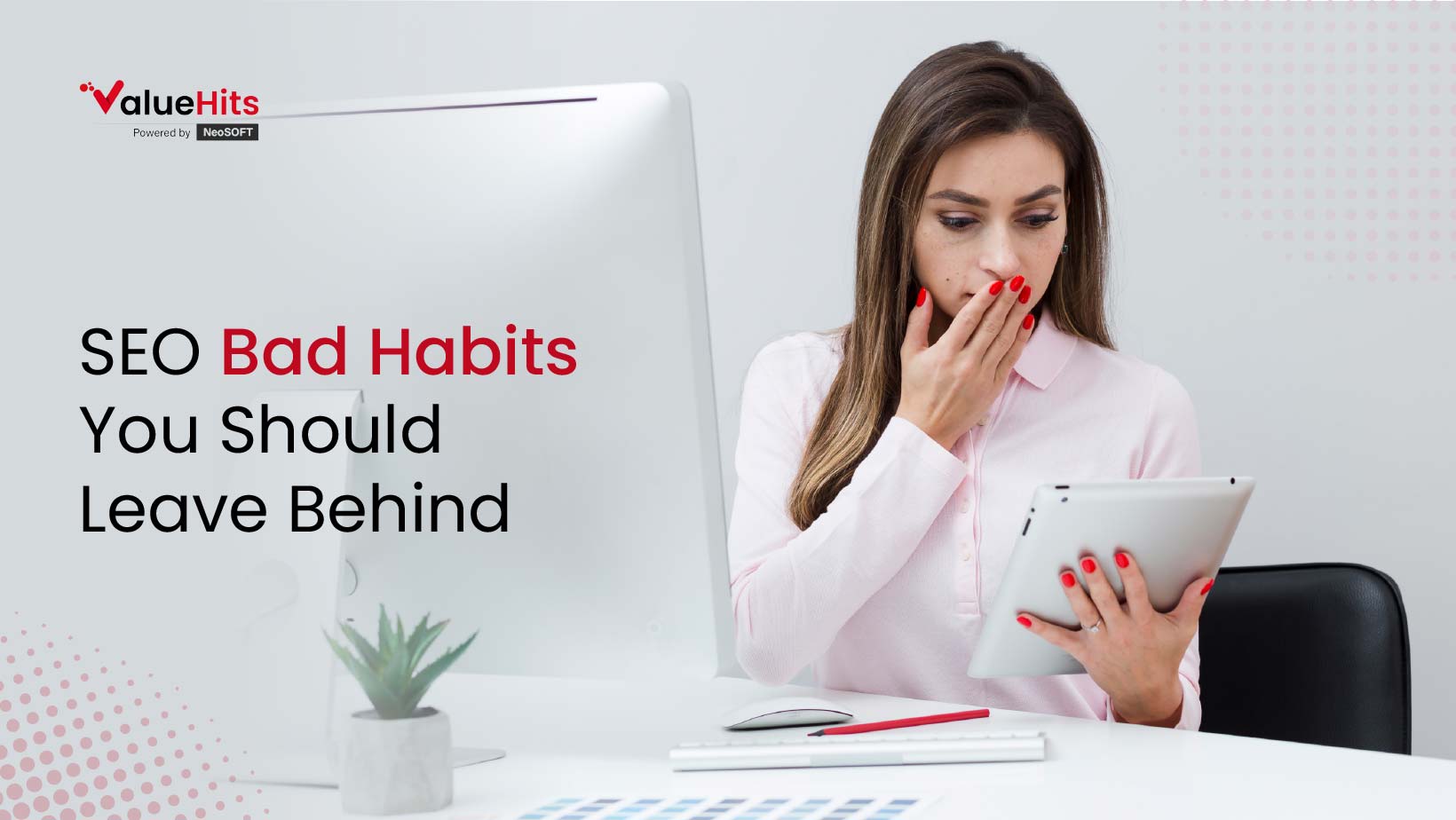 SEO Bad Habits You Should Leave Behind