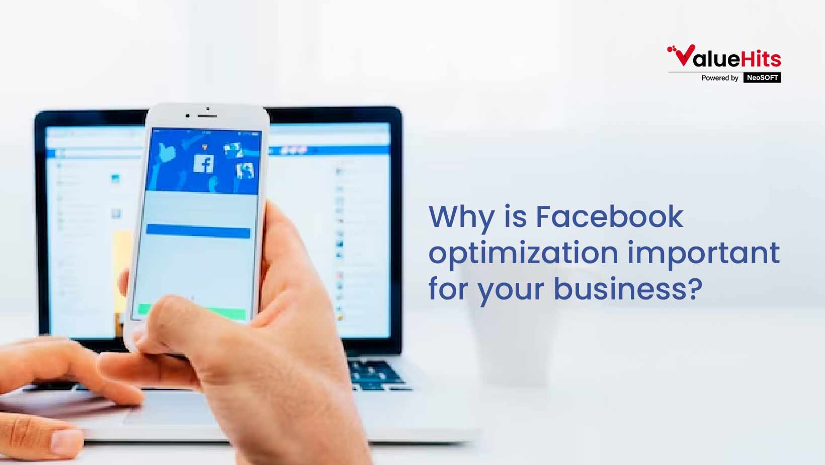 Why is Facebook optimization important for your business