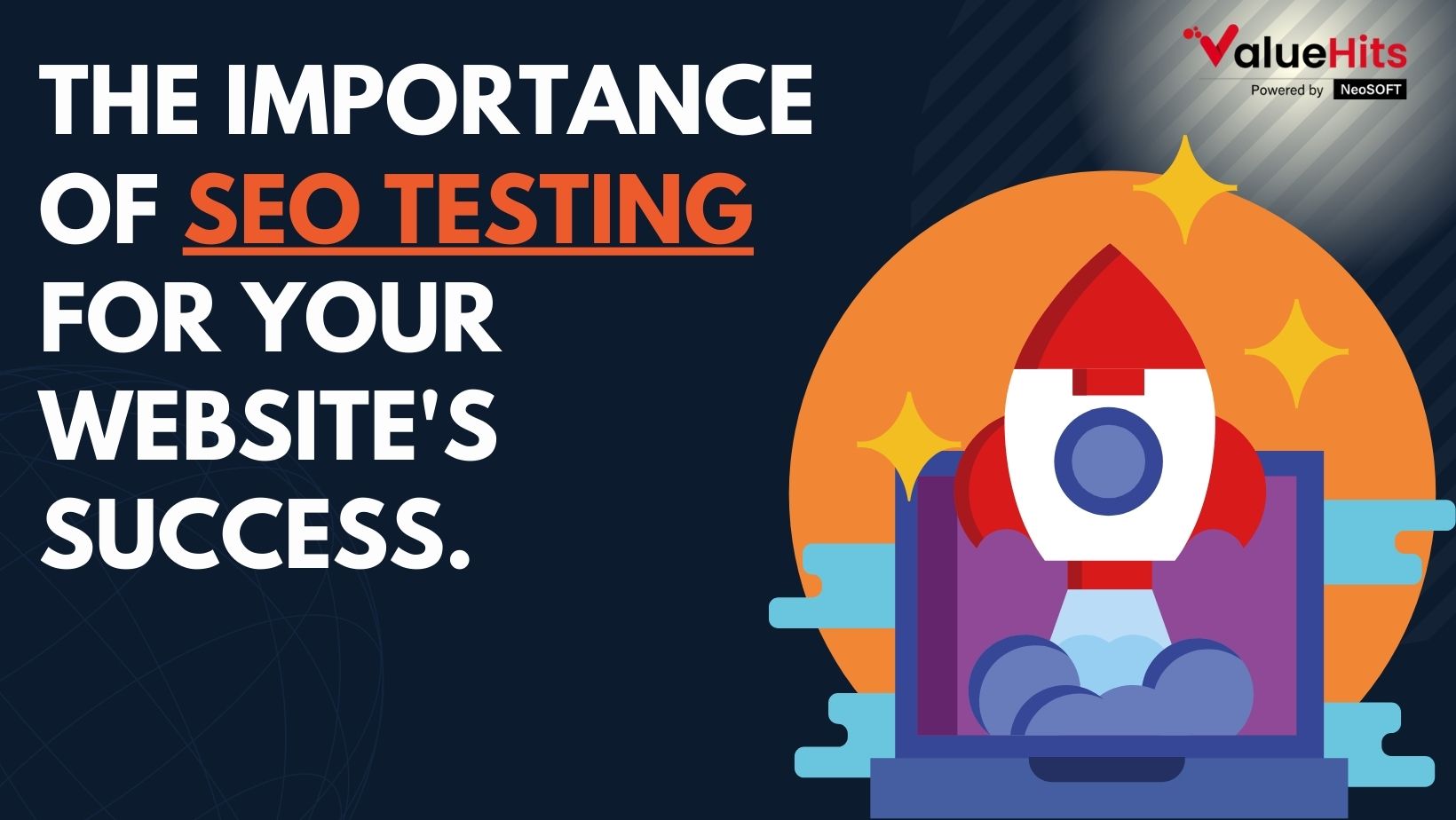 The Importance of SEO Testing for Your Website's Success