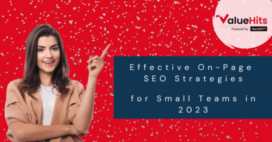 Effective On-Page SEO Strategies for Small Teams in 2023