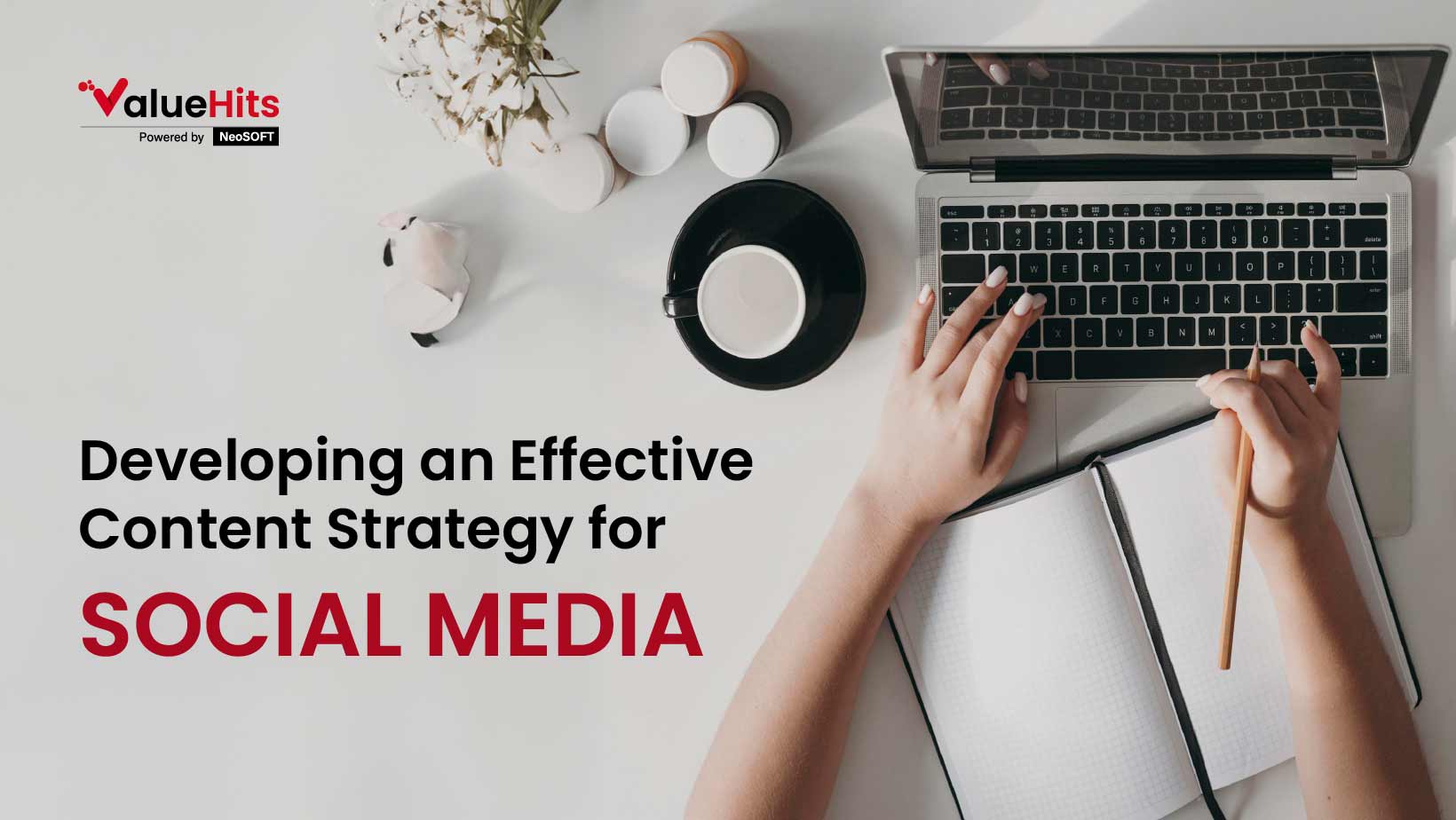 Developing an Effective Content Strategy for Social Media