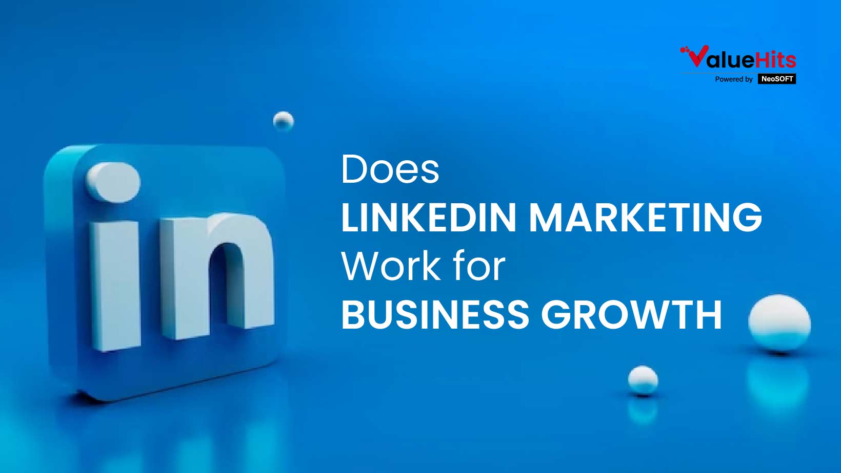 Does LinkedIn Marketing Work for Business Growth