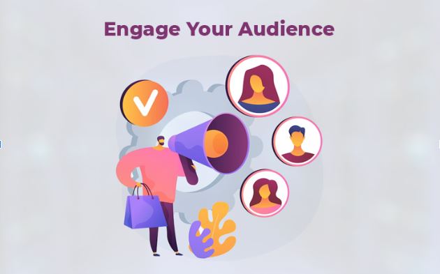 Engage your audience