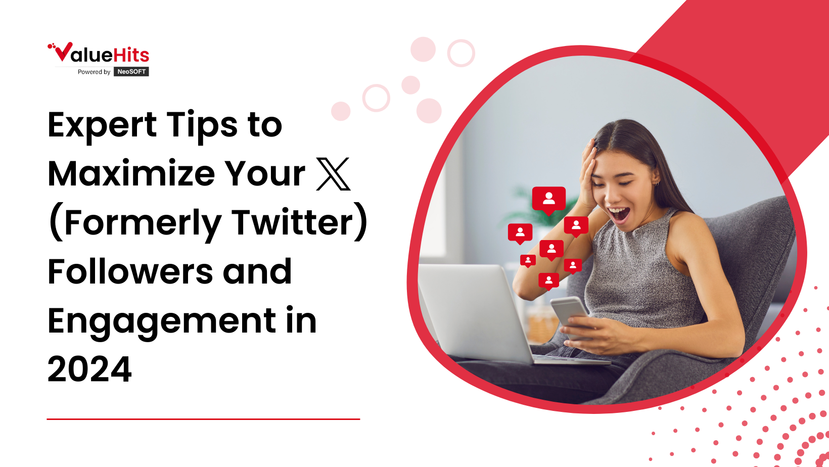 Expert Tips to Maximize Your X (Formerly Twitter) Followers and Engagement in 2024