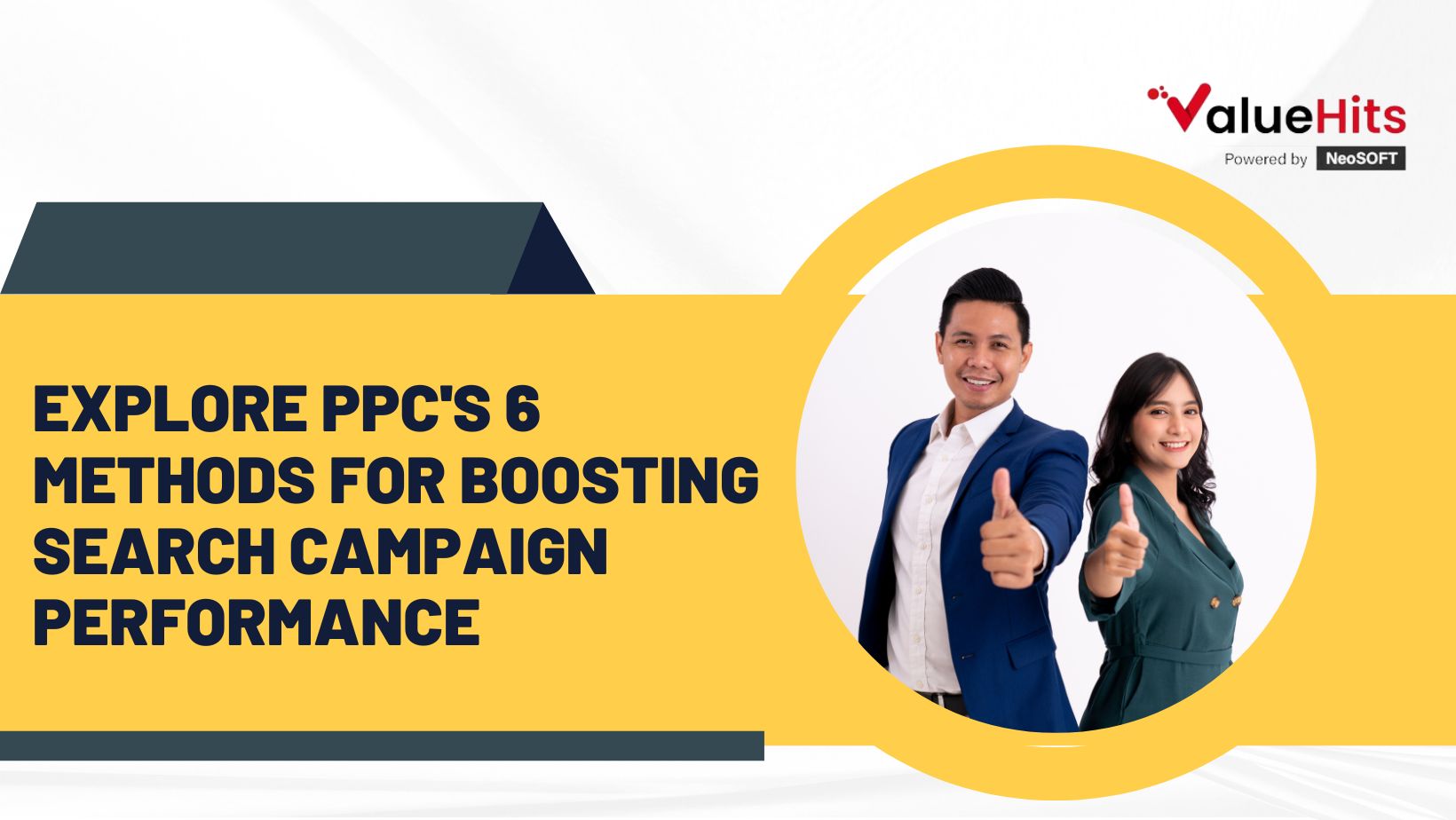 Explore PPC's 6 Methods for Boosting Search Campaign Performance