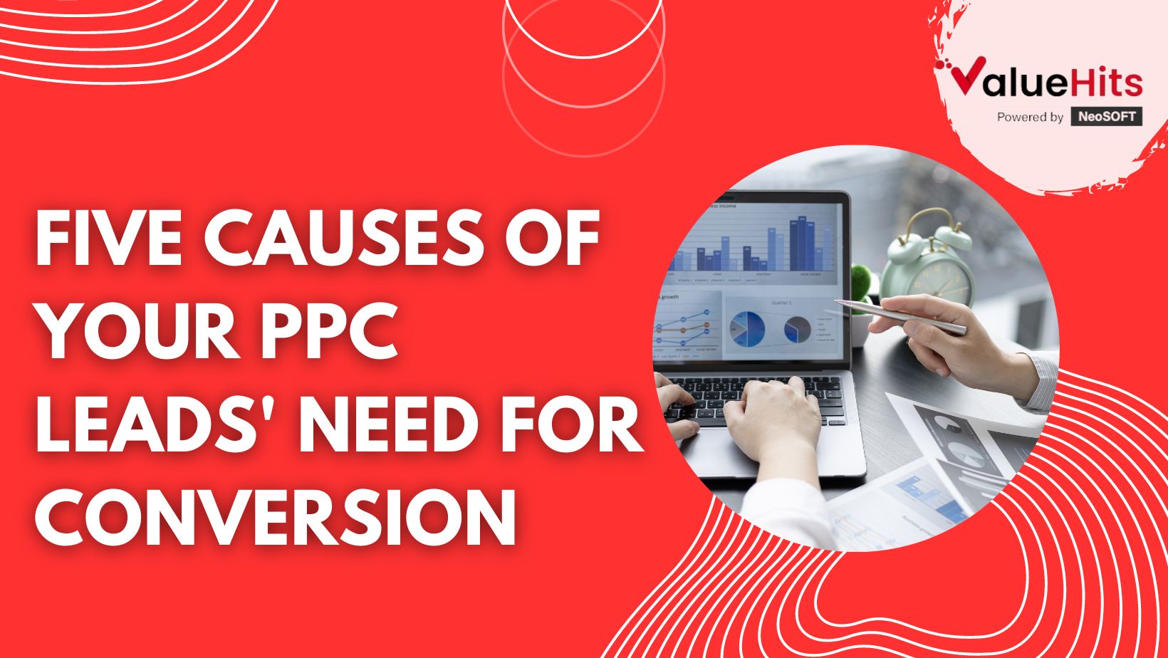 Five causes of your PPC leads' need for conversion