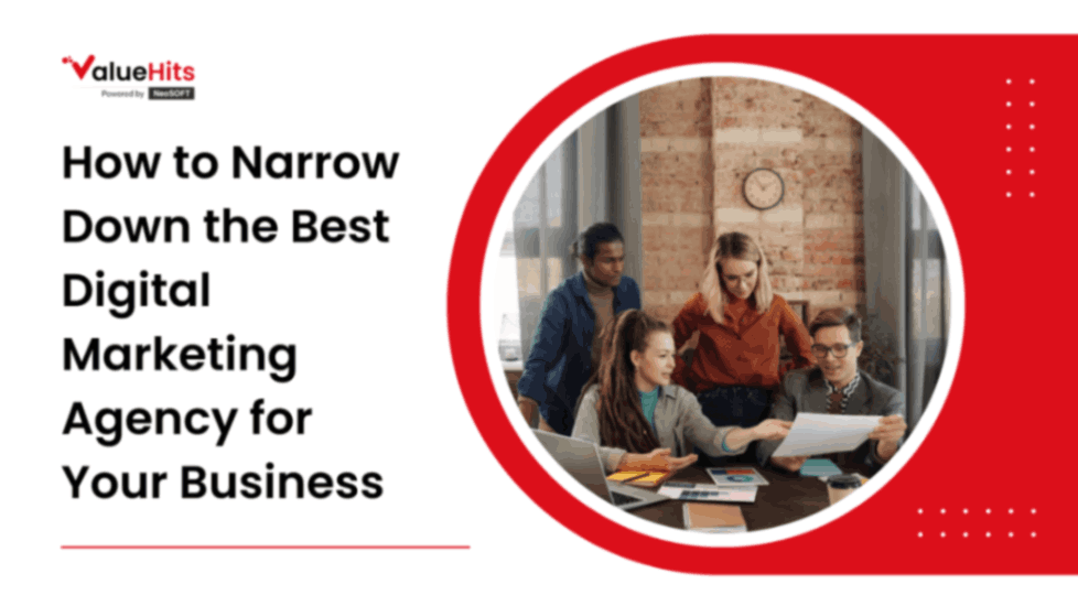 How to Narrow Down the Best Digital Marketing Agency for Your Business