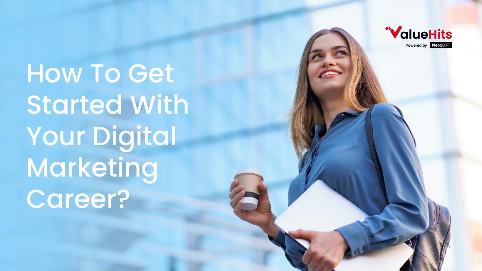 How To Get Started With Your Digital Marketing Career