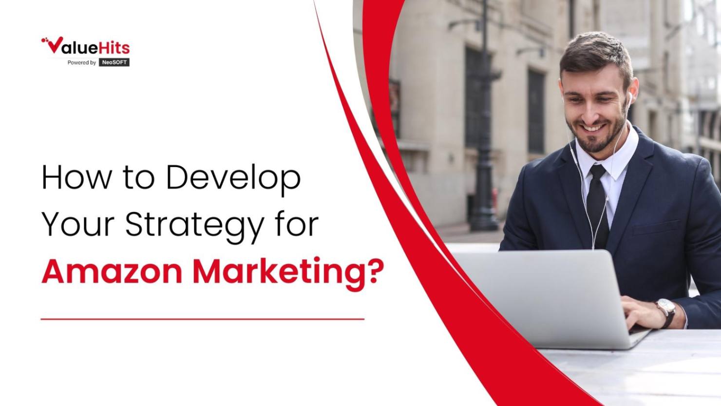 How to Develop Your Strategy for Amazon Marketing?
