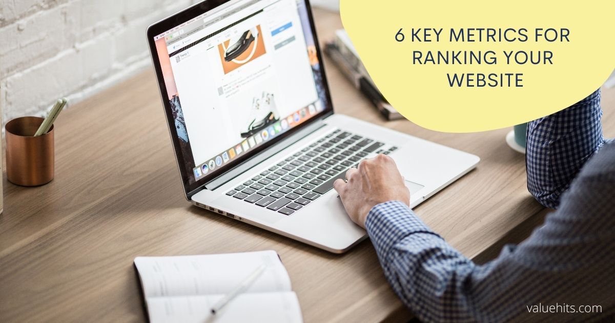 6 Key Metrics for Ranking Your Website