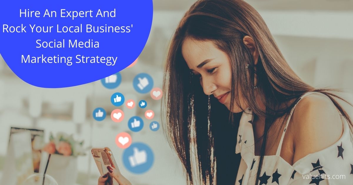 Hire An Expert And Rock Your Local Business' Social Media Marketing Strategy