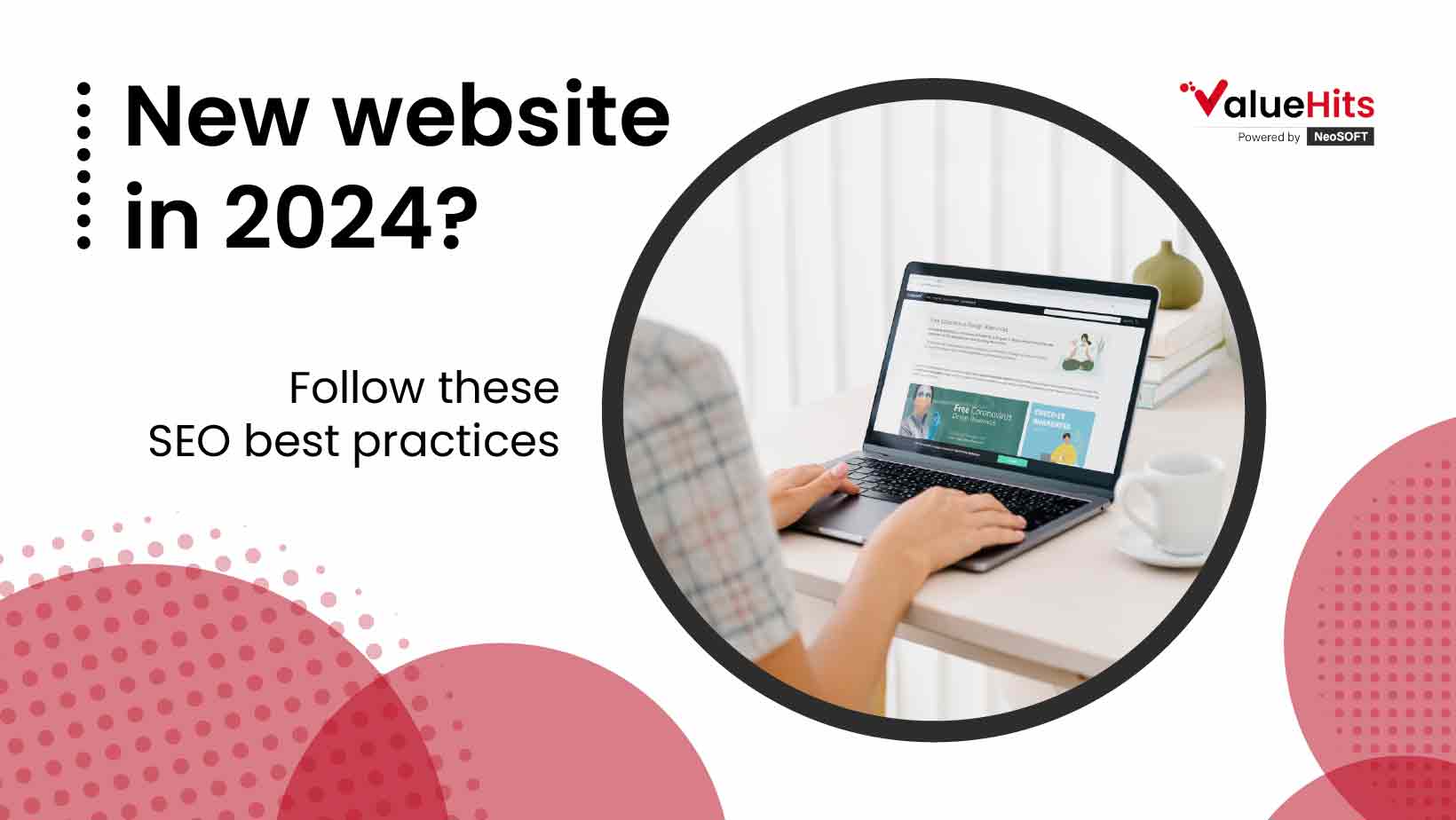 New website in 2024-Follow these SEO best practices.