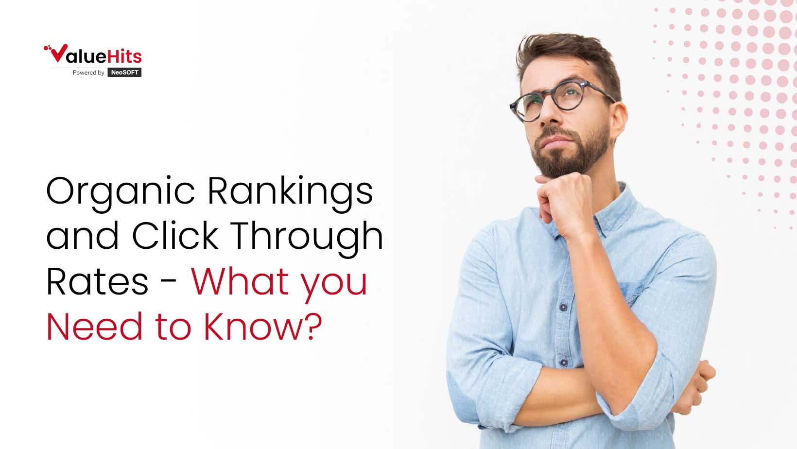 Organic Rankings and Click Through Rates- What you Need to Know?