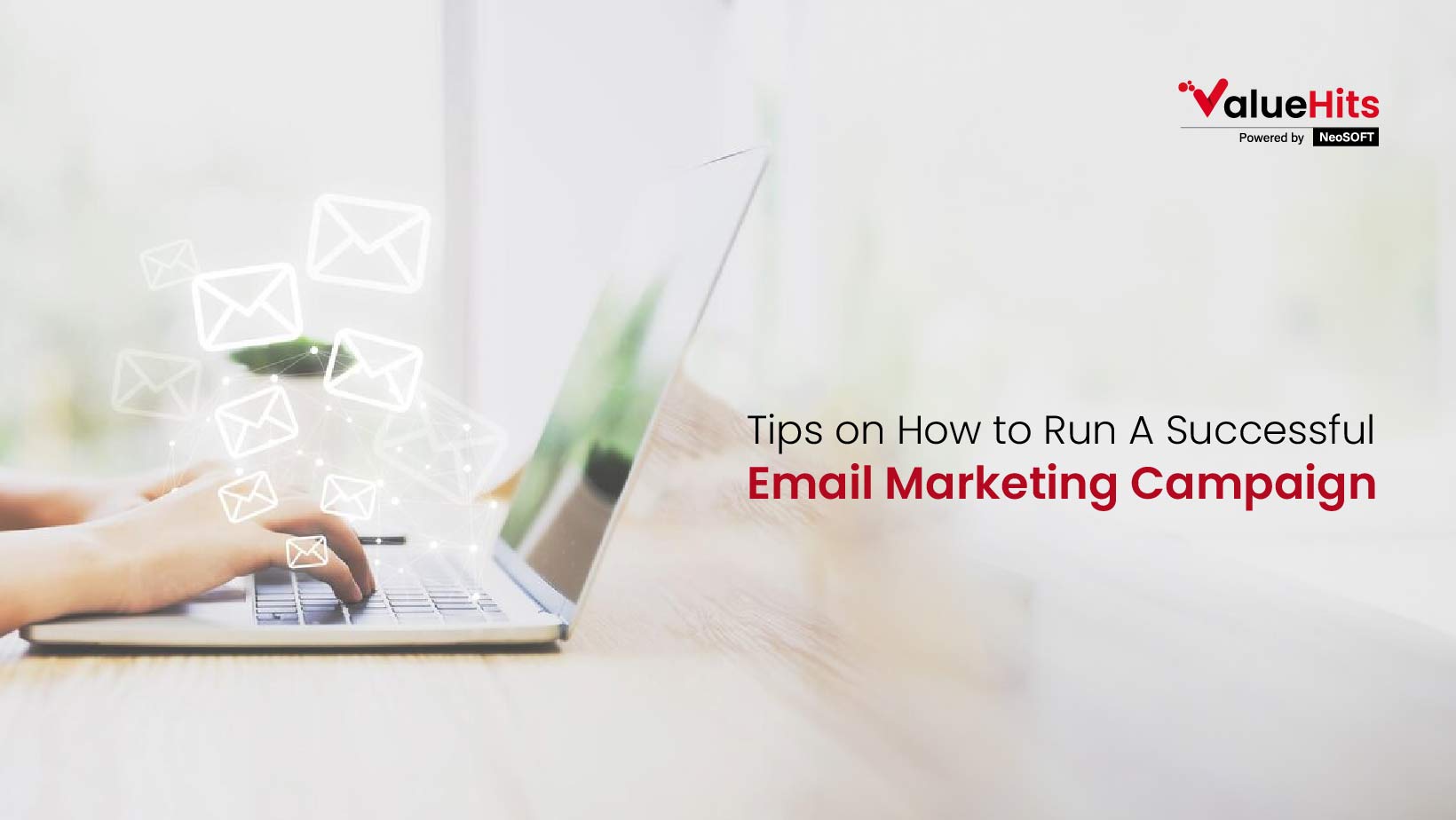 Tips on How to Run A Successful Email Marketing Campaign