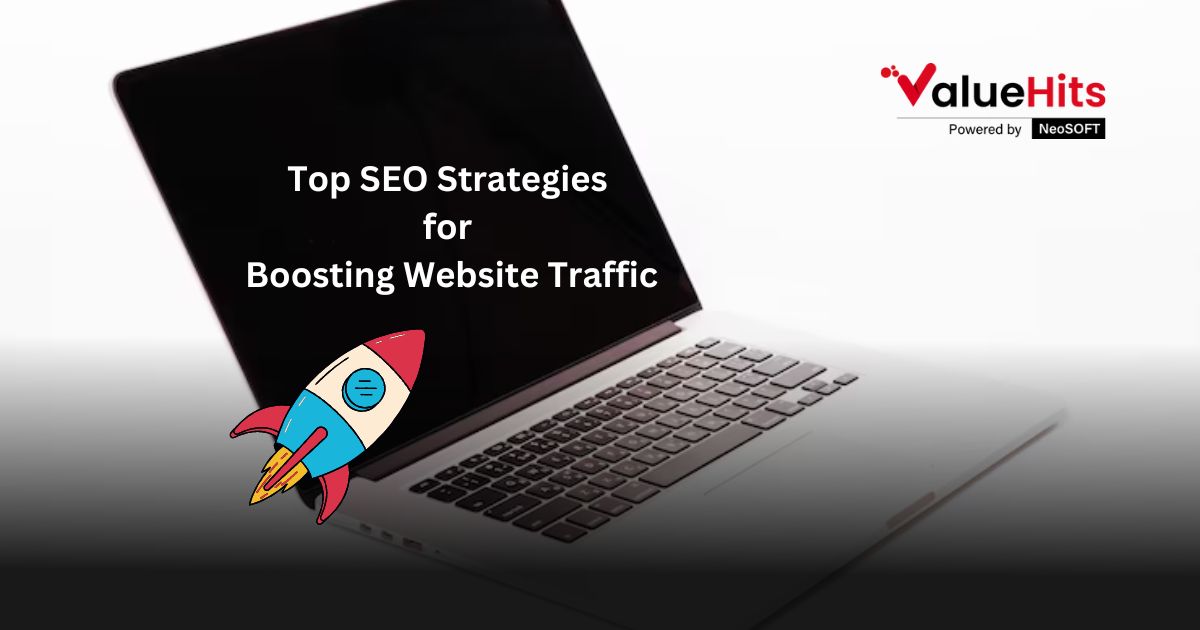 Top SEO Strategies for Boosting Website Traffic