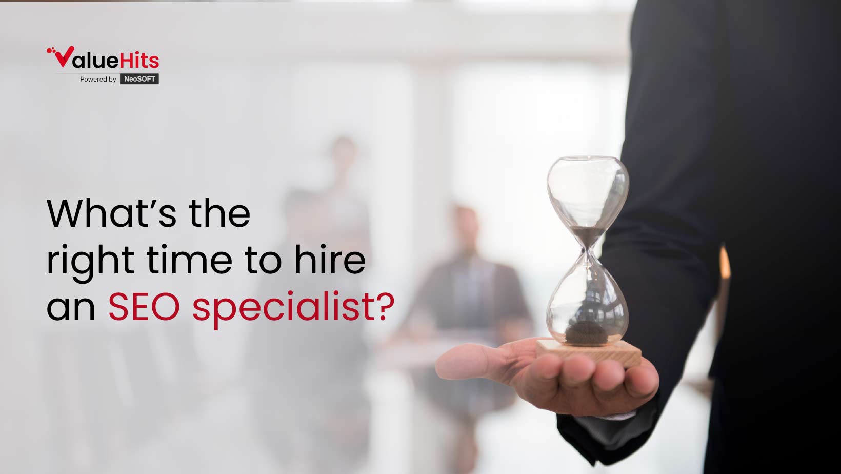 What’s the right time to hire an SEO specialist?