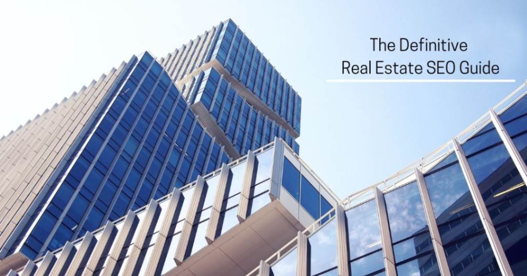 The Definitive Real Estate SEO Guide